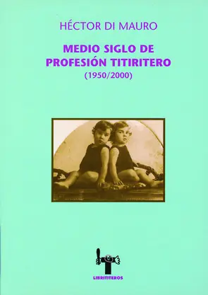 Medio siglo de profesión titiritero (1950 - 2000)